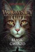 Blask gwiazd. Wojownicy. Nowa Przepowiednia. Tom 4 - Hunter Erin