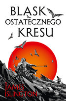 Blask ostatecznego kresu. Trylogia Licaniusa. Tom 3 Islington James