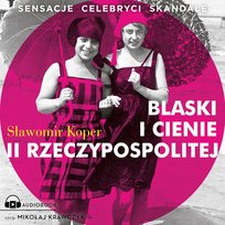 Blaski i cienie II Rzeczypospolitej - audiobook Koper Sławomir