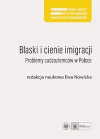 Blaski i cienie imigracji. Problemy cudzoziemców w Polsce - Opracowanie zbiorowe