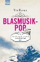 Blasmusikpop oder Wie die Wissenschaft in die Berge kam Kaiser Vea