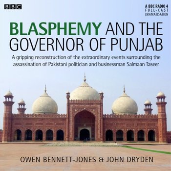 Blasphemy And The Governor Of Punjab - Bennet-Jones Owen, John Dryden