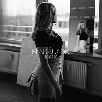 Blauäugig - Kati K