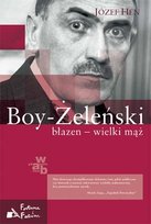 Błazen – wielki mąż. Opowieść o Tadeuszu Boyu-Żeleńskim Hen Józef