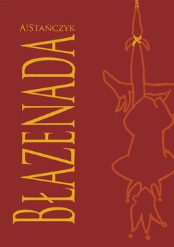 Błazenada - Stańczyk Anna