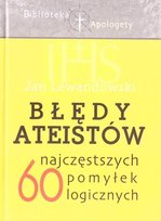 Błędy ateistów Inicjatywa Ewangelizacyjna Wejdźmy na Szczyt