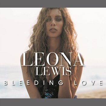 Bleeding Love - Leona Lewis