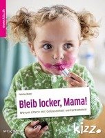 Bleib locker, Mama! - Romer Felicitas