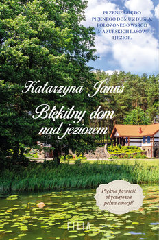 Błękitny dom nad jeziorem - Janus Katarzyna