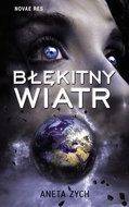 Błękitny wiatr. Tom 1 - Zych Aneta