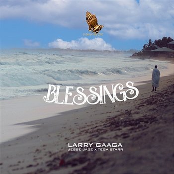 Blessings - Larry Gaaga, Jesse Jagz, & Tega Starr