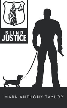 Blind Justice - Taylor Mark Anthony