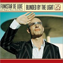 Blinded By The Light - with Manfred Mann's Earth Band Funkstar De Luxe
