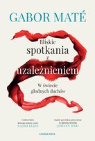 Bliskie spotkania z uzależnieniem. W świecie głodnych duchów Mate Gabor