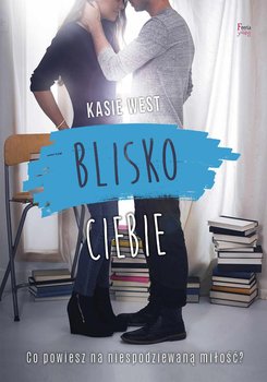 Blisko ciebie - West Kasie