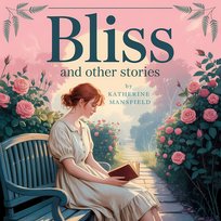 Bliss and Other Stories - audiobook Mansfield Katherine