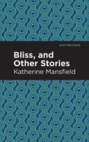 Bliss, and Other Stories Mansfield Katherine
