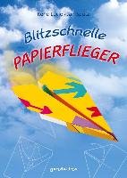 Blitzschnelle Papierflieger - Lucio Rene, Sputz Jan