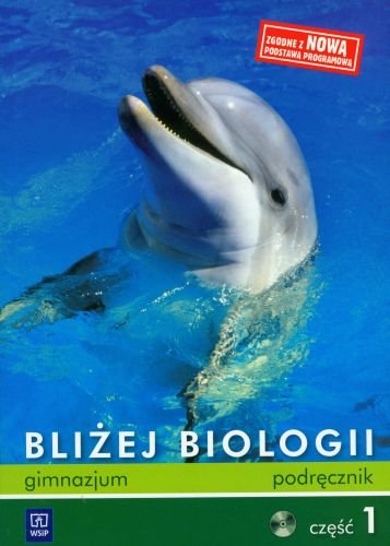 Bliżej biologii. Podręcznik. Klasa 1. Gimnazjum - Pyłka-Gutowska Ewa