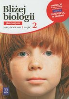 Bliżej biologii. Zeszyt ćwiczeń. Część 2. Gimnazjum - Opracowanie