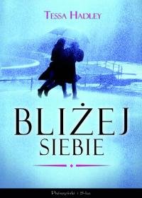 Bliżej siebie - Hadley Tessa