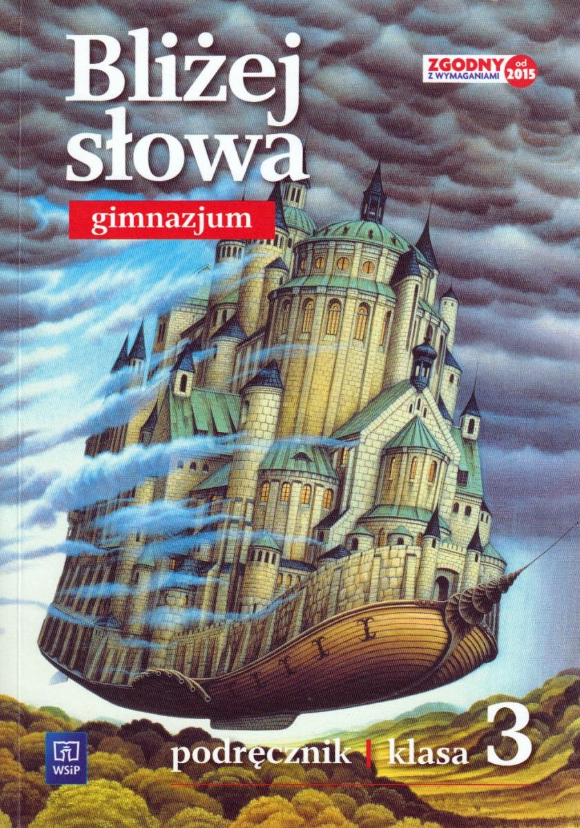 Lektury Klasa 3 Gimnazjum Nowa Podstawa Programowa Bliżej słowa. Język polski. Podręcznik. Klasa 3. Gimnazjum - Horwath