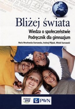 Bliżej świata. Wiedza o społeczeństwie. Podręcznik. Klasa 1-3. Gimnazjum - Opracowanie zbiorowe