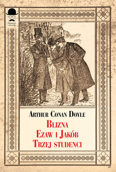 Blizna / Ezaw i Jakub / Trzej studenci - Doyle Arthur Conan