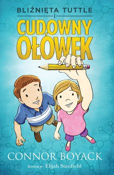 Bliźnięta Tuttle i cudowny ołówek - Boyack Connor