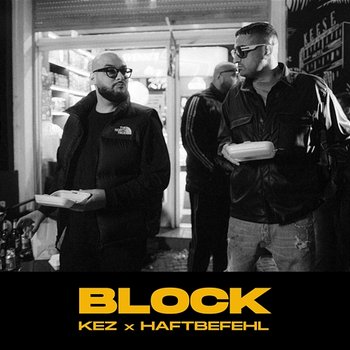 Block - Kez, Haftbefehl