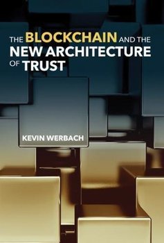 Blockchain and the New Architecture of Trust - Werbach Kevin
