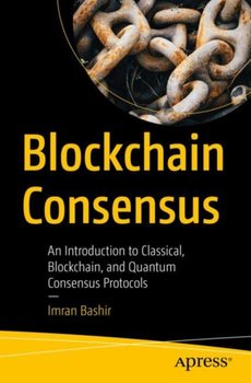 Blockchain Consensus: An Introduction to Classical, Blockchain, and Quantum Consensus Protocols - Bashir Imran