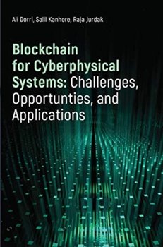 Blockchain for Cyberphysical Systems: Challenges, Opportunities, and Applications - Opracowanie zbiorowe