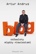Blog osławiony między niewiastami - ebook mobi - Andrus Artur