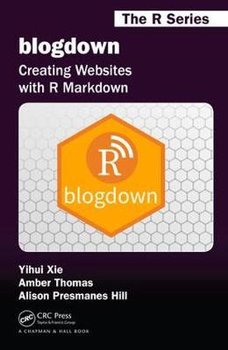 blogdown: Creating Websites with R Markdown - Opracowanie zbiorowe