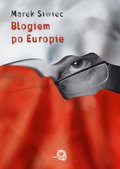 Blogiem po Europie - Siwiec Marek