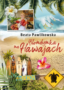 Blondynka na Hawajach  - Beata Pawlikowska