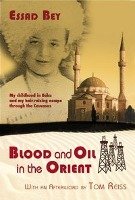 Blood and Oil in the Orient - Bey Essad