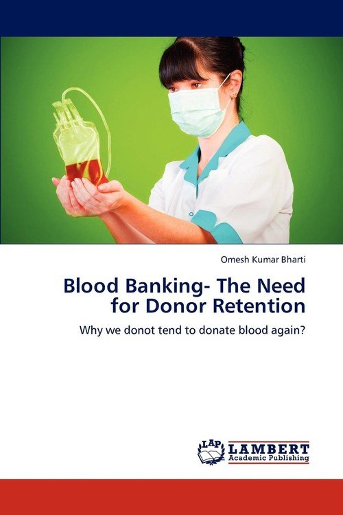 Blood Banking The Need For Donor Retention Kumar Bharti Omesh Ksi Ka W Empik