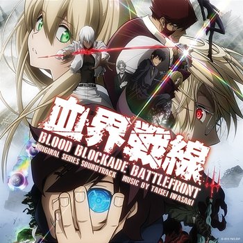 Blood Blockade Battlefront (Original Series Soundtrack) - Taisei Iwasaki