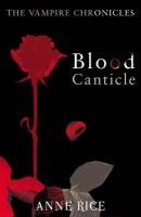 Blood Canticle - Rice Anne