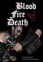 Blood, Fire, Death: The Swedish Metal Story Feral House