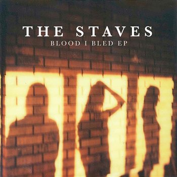 Blood I Bled - The Staves