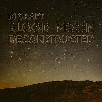 Blood Moon Deconstructed - M. Craft