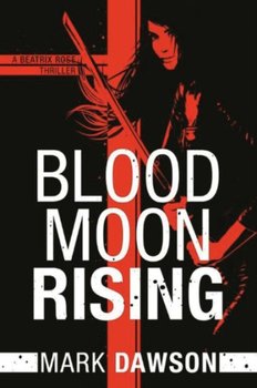 Blood Moon Rising - Mark Dawson