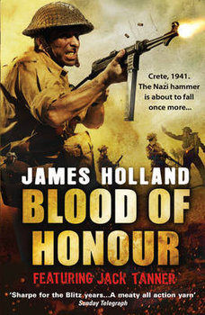Blood of Honour: A Jack Tanner Adventure - Holland James