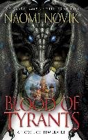 Blood of Tyrants - Novik Naomi