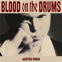 BLOOD on the DRUMS Ashton Irwin