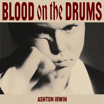BLOOD ON THE DRUMS (The Thorns) - Ashton Irwin