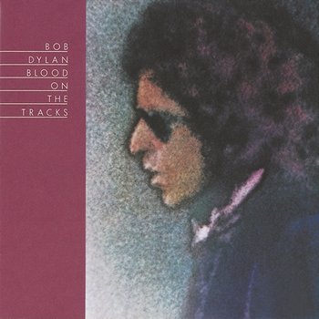 Blood On The Tracks - Bob Dylan